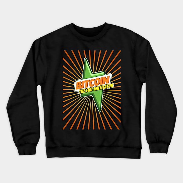 Bitcoin Fiat Mutilator Crewneck Sweatshirt by Destro